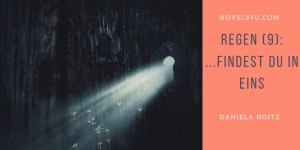 Beitragsbild des Blogbeitrags Regen (9): …findest Du in Eins