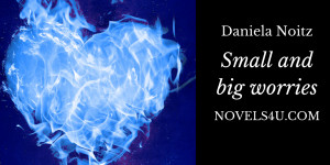 Beitragsbild des Blogbeitrags Small and big Worries