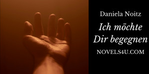 Beitragsbild des Blogbeitrags Ich möchte Dir begegnen