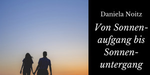 Beitragsbild des Blogbeitrags Von Sonnenaufgang bis Sonnenuntergang