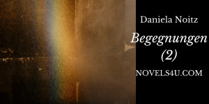 Beitragsbild des Blogbeitrags Begegnungen (2)