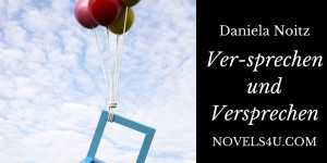 Beitragsbild des Blogbeitrags Ver-sprechen und Versprechen