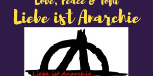 Beitragsbild des Blogbeitrags Liebe ist Anarchie