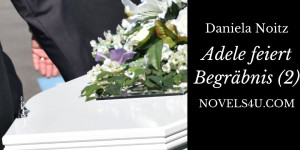 Beitragsbild des Blogbeitrags Adele feiert Begräbnis (2) 