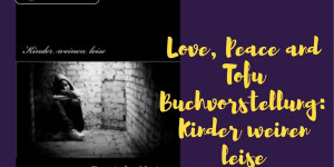 Beitragsbild des Blogbeitrags Buchvorstellung: Kinder weinen leise