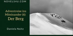 Beitragsbild des Blogbeitrags Adventreise ins Miteinander (6): Der Berg