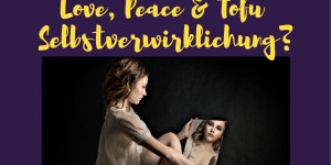 Beitragsbild des Blogbeitrags Selbstverwirklichung