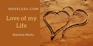 Beitragsbild des Blogbeitrags Love of my Life