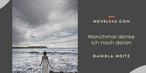 Beitragsbild des Blogbeitrags Manchmal denke ich noch daran