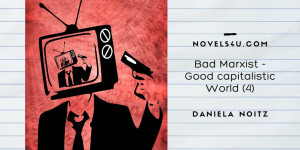 Beitragsbild des Blogbeitrags Bad Marxist – Good capitalistic World (4)
