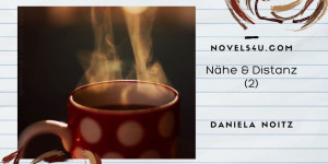 Beitragsbild des Blogbeitrags Nähe & Distanz (2)