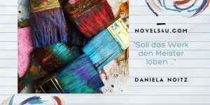 Beitragsbild des Blogbeitrags “Soll das Werk den Meister loben …”