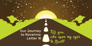 Beitragsbild des Blogbeitrags Our Journey to Ravenna: Letter 10 