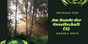 Beitragsbild des Blogbeitrags Am Rande der Gesellschaft (3)