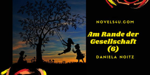 Beitragsbild des Blogbeitrags Am Rande der Gesellschaft (6)