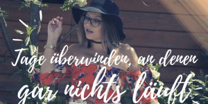 Beitragsbild des Blogbeitrags Wenn nichts läuft: So überwindest du diese Tage! 