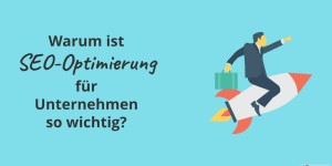 Beitragsbild des Blogbeitrags Warum ist SEO-Optimierung für Unternehmen-Websites so wichtig? 