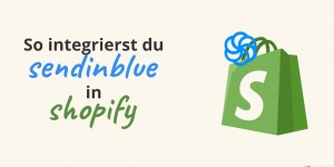 Beitragsbild des Blogbeitrags So richtest du deinen Shopify Newsletter mit Sendinblue ein