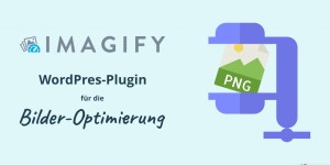 Beitragsbild des Blogbeitrags Imagify Review: So optimierst du Bilder in WordPress 