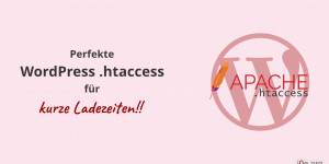 Beitragsbild des Blogbeitrags Perfekte WordPress .htaccess für schnelle Ladezeiten