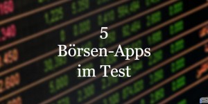 Beitragsbild des Blogbeitrags 5 Börsen-Apps die ich gerade teste