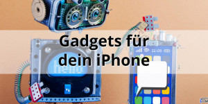 Beitragsbild des Blogbeitrags Mit diesen Gadgets holst du noch mehr aus deinem iPhone heraus
