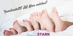 Beitragsbild des Blogbeitrags Welches Familienbett passt zu uns? 