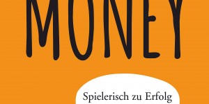 Beitragsbild des Blogbeitrags Ein Hund namens Money Spielerisch zu Erfolg und Wohlstand von Bodo Schäfer