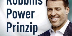 Beitragsbild des Blogbeitrags Das Robbins Power Prinzip: Befreie die innere Kraft