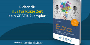 Beitragsbild des Blogbeitrags Das Online Marketing Praxishandbuch – 32 Strategien für Gründer, Unternehmer, KMUs und Selbstständige 