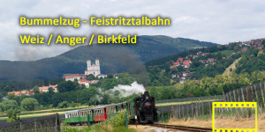 Beitragsbild des Blogbeitrags Bummelzug – Feistritztalbahn Weiz / Anger / Birkfeld 
