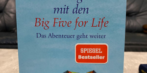 Beitragsbild des Blogbeitrags Das Leben gestalten mit den Big Five for Life: Das Abenteuer geht weiter von John Strelecky 