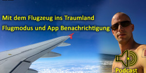 Beitragsbild des Blogbeitrags Mit dem Flugzeug ins Traumland // Flugmodus und App Benachrichtigung