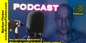 Beitragsbild des Blogbeitrags Die fahrende Bibliothek // Warum du mehr Podcasts hören solltest