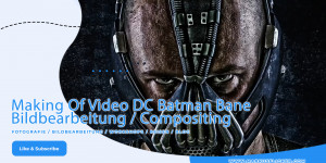 Beitragsbild des Blogbeitrags Making Of Video DC Batman Bane Bildbearbeitung / Compositing [Adobe Photoshop] 