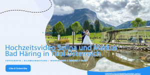 Beitragsbild des Blogbeitrags Hochzeitsvideo Selina und Markus Bad Häring in Tirol Österreich