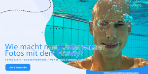 Beitragsbild des Blogbeitrags Wie du Unterwasser Fotos mit dem Handy machst? Mit dem Smartphone ins Wasser…