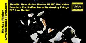 Beitragsbild des Blogbeitrags SlowMo Slow Motion iPhone FiLMiC Pro Video Premiere Pro Kaffee Tasse Destroying Things DIY Low Budget 