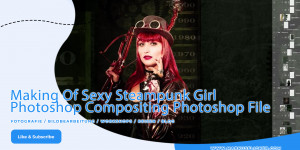 Beitragsbild des Blogbeitrags Making Of Sexy Female Model Steampunk Girl Photoshop Compositing Photoshop File 