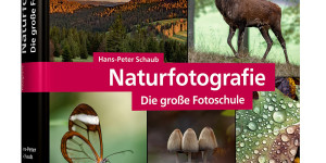Beitragsbild des Blogbeitrags Naturfotografie: Das Standardwerk für die Fotopraxis. Landschaften, Pflanzen, Makro und Tiere spektakulär in Szene setzen von Hans-Peter Schaub
