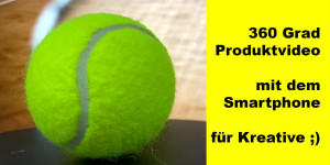 Beitragsbild des Blogbeitrags 360 Grad Produktvideo Trailer mit dem Smartphone für Kreative