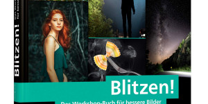 Beitragsbild des Blogbeitrags Blitzen!: Der perfekte Einstieg in die Blitzfotografie – mit Lichtskizzen und Making-of-Aufnahmen. In 50 Workshops zum geblitzten Bild von Kyra Sänger und Christian Sänger 