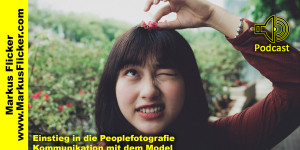 Beitragsbild des Blogbeitrags Einstieg in die Peoplefotografie und Kommunikation mit dem Model // Fotografieren von Personen