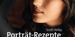Beitragsbild des Blogbeitrags Porträt-Rezepte mit natürlichem Licht: Über 150 Anleitungen, Tipps und Tricks für das Fotografieren mit Tageslicht von Scott Kelby