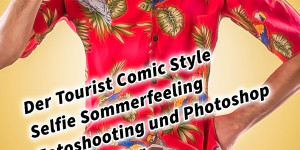 Beitragsbild des Blogbeitrags Der Tourist Comic Style Selfie Sommerfeeling Fotoshooting und Photoshop Compositing 