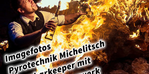 Beitragsbild des Blogbeitrags Imagefotos Pyrotechnik Michelitsch Showbarkeeper mit Feuer und Feuerwerk