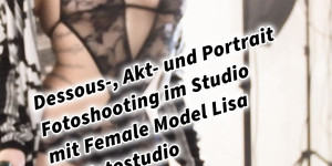 Beitragsbild des Blogbeitrags Dessous-, Akt- und Portrait-Fotoshooting im Studio mit Female Model Lisa im Fotostudio Cinemagraph 