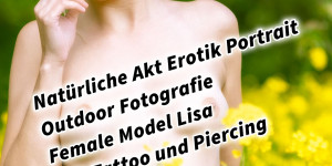 Beitragsbild des Blogbeitrags Natürliche Akt Erotik Portrait Outdoor Fotografie Female Model Lisa mit Tattoo und Piercing im Frühling
