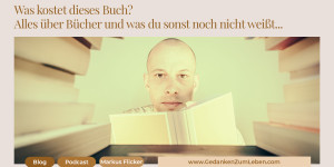 Beitragsbild des Blogbeitrags Was kostet dieses Buch? Alles über Bücher und was du sonst noch nicht weißt… 