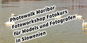 Beitragsbild des Blogbeitrags Photowalk Maribor Fotoworkshop Fotokurs für Models und Fotografen in Slowenien 